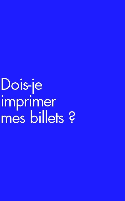 Faut-il imprimer son billet ? 